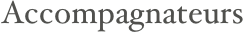 Accompagnateurs